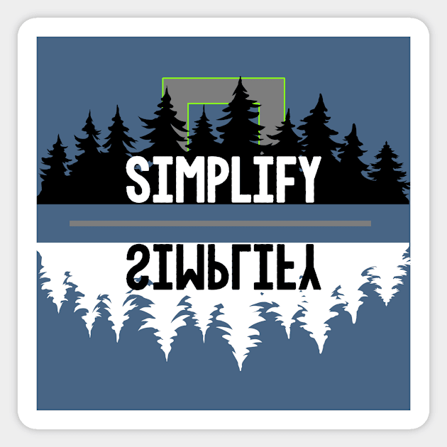 Simplify - BREATHE, ENJOY & CHILL, let nature heal - Inspirational forest tree art Sticker by originalsusie